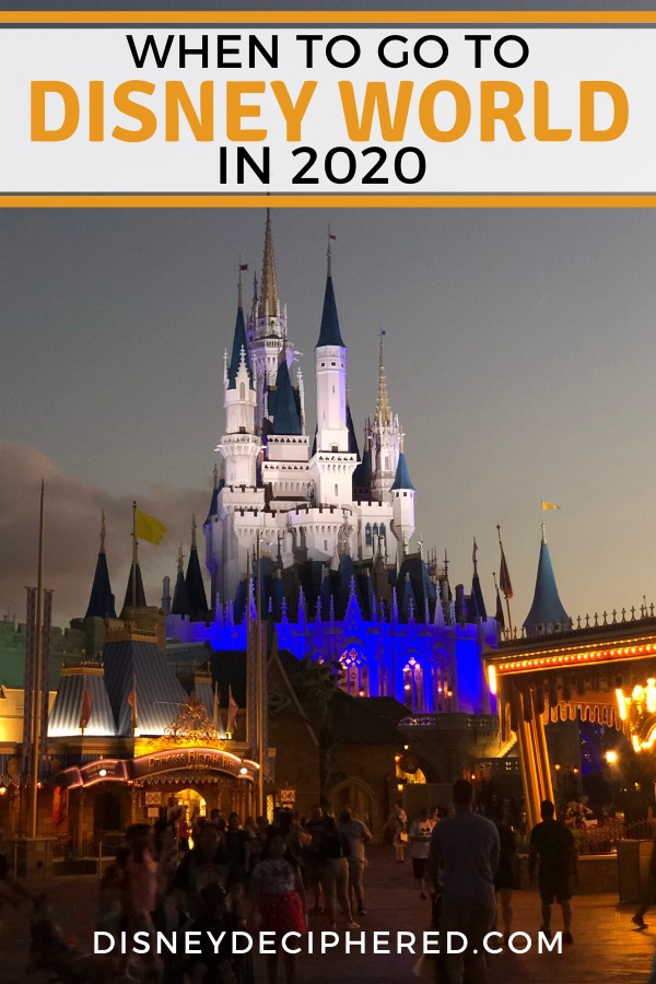 Best Times To Visit Walt Disney World In 2020 - Disney Deciphered